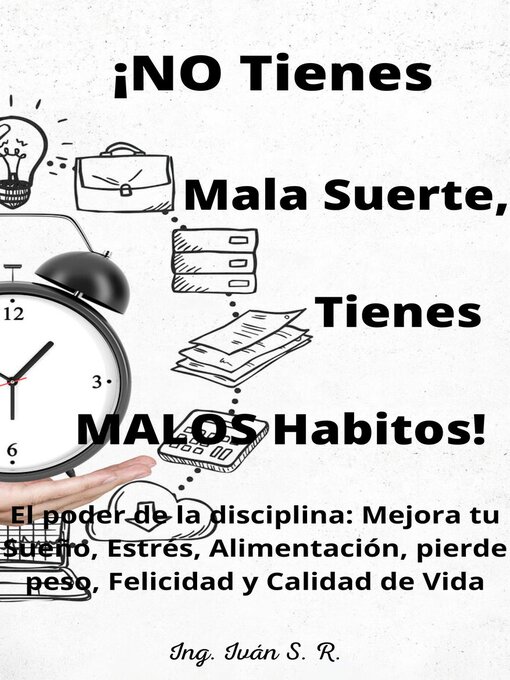 Cover image for ¡No tienes Mala Suerte, Tienes Malos Hábitos!